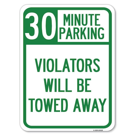 Signmission 30 Minute Parking Violators Towed Away Heavy-Gauge Alum Rust Proof Parking, 18" x 24", A-1824-24424 A-1824-24424